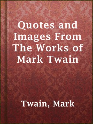 Quotes and Images From The Works of Mark Twain - ebook